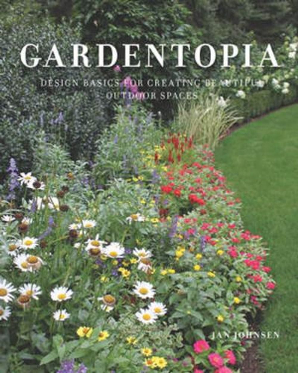 Gardentopia by Jan Johnsen - ISBN: 9781682683965