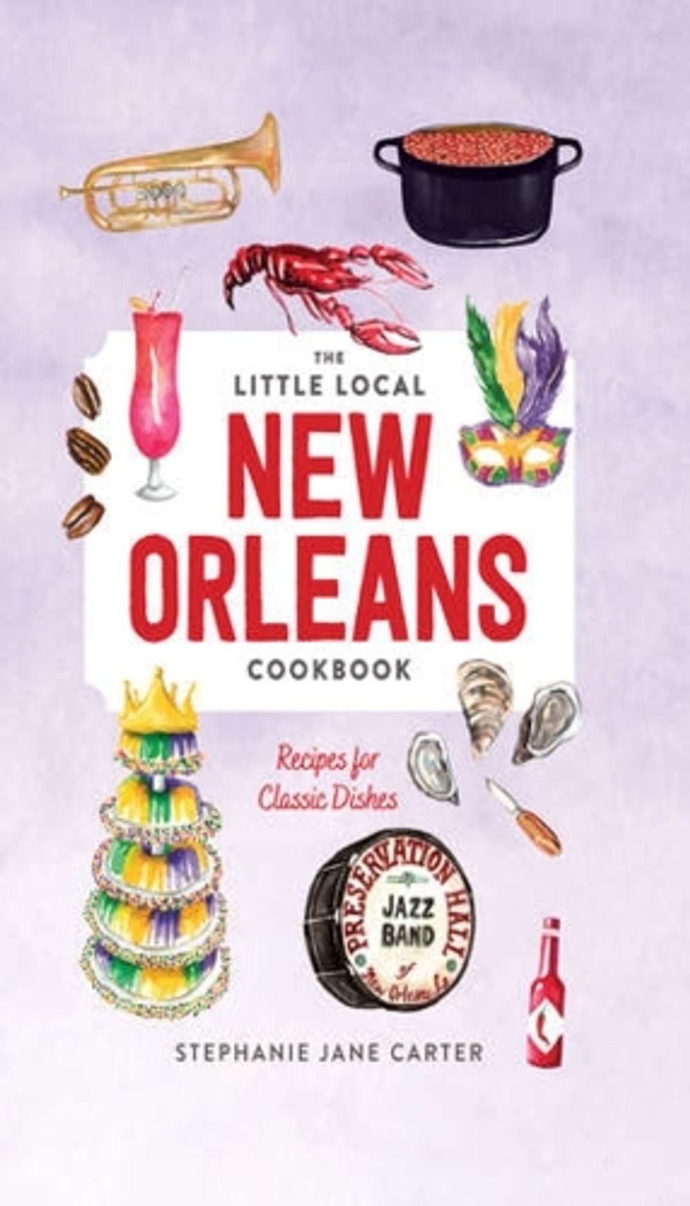 Little Local New Orleans Cookbook by Stephanie Carter - ISBN: 9781682684238