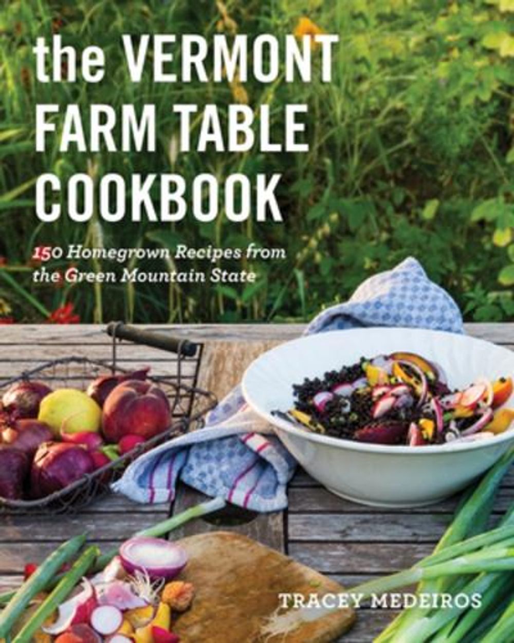 The Vermont Farm Table Cookbook, 10th Edition by Tracey Medeiros - ISBN: 9781682688076