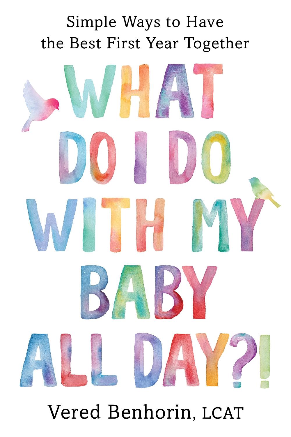 What Do I Do with My Baby All Day?!, 9781682689202