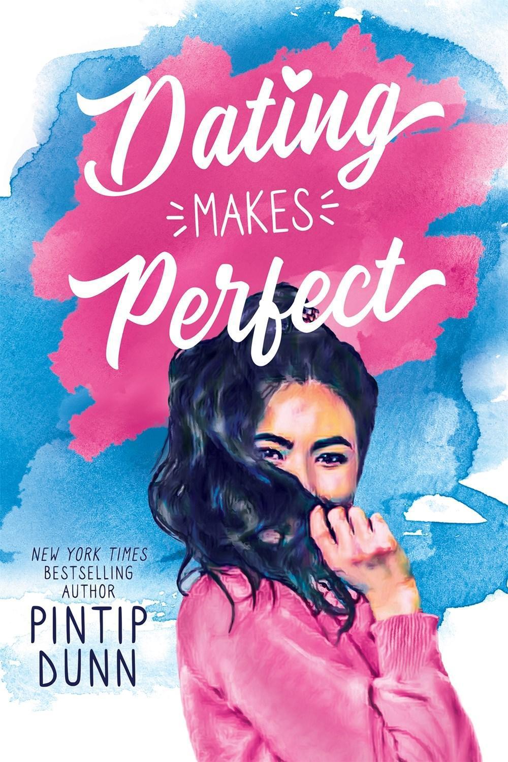 Dating Makes Perfect by Pintip Dunn - ISBN: 9781682814970