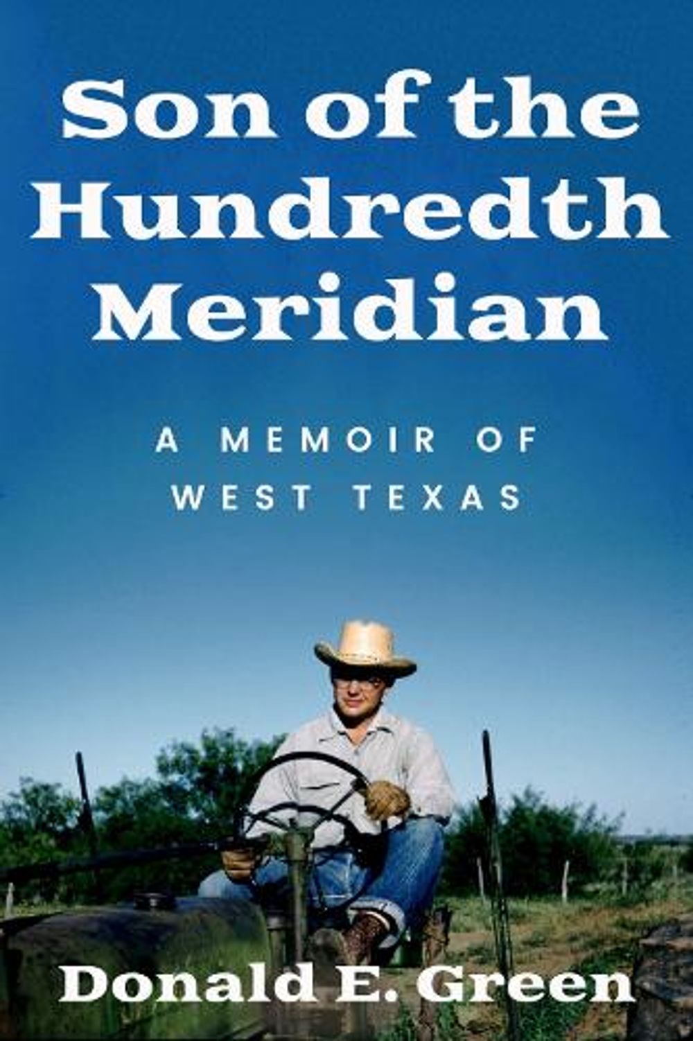 Son of the Hundredth Meridian by Donald E. Green - ISBN: 9781682833384