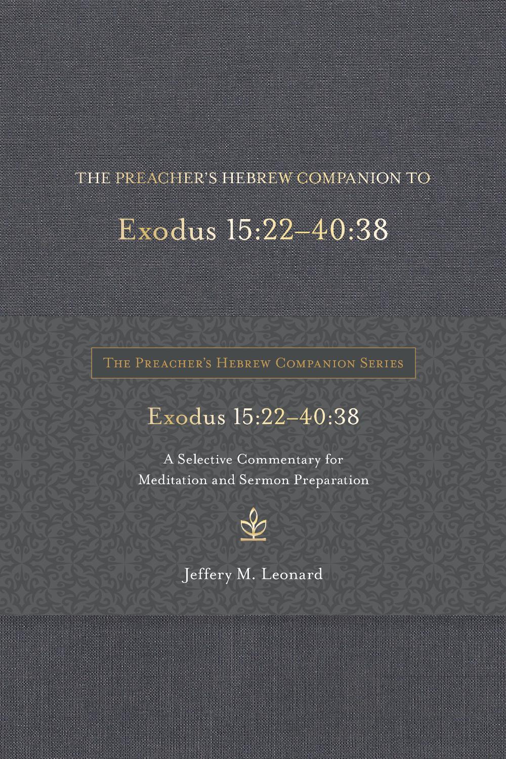 The Preacher's Hebrew Companion to Exodus 15 by Jeffery M. Leonard ...