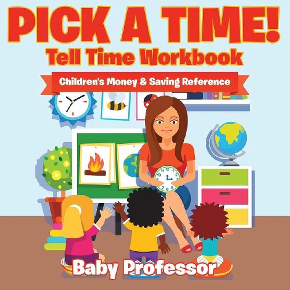 Pick A Time! - Tell Time Workbook, 9781683263852