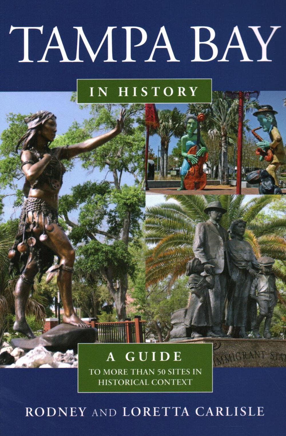 Tampa Bay in History by Rodney Carlisle - ISBN: 9781683340188