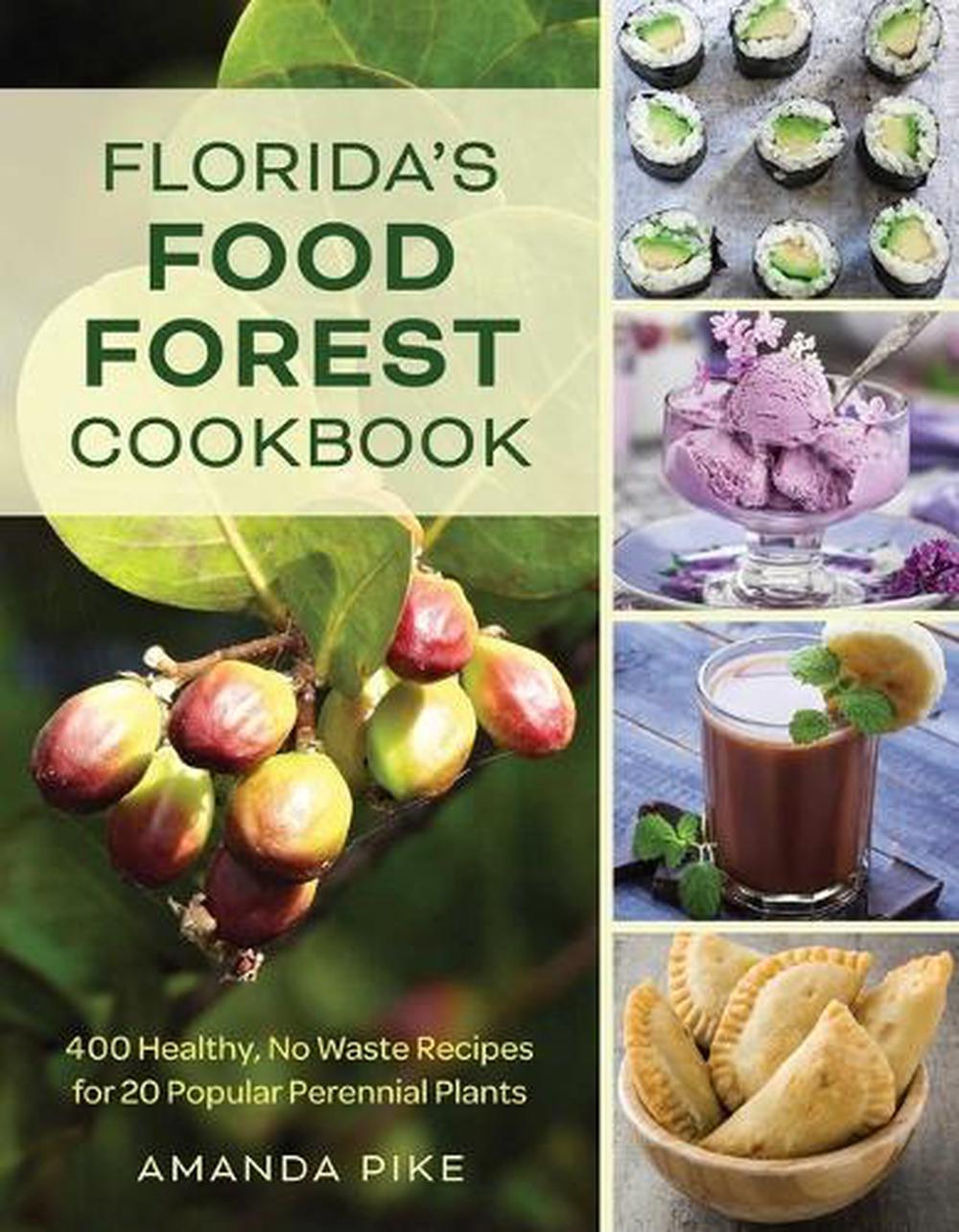 Florida's Food Forest Cookbook, 9781683344681