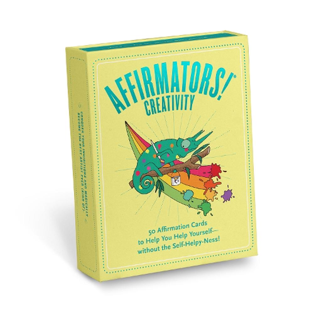 Affirmators! Creativity: 50 Affirmation Cards to Help You Help Yourself Without the Self-helpy-ness! [Book]