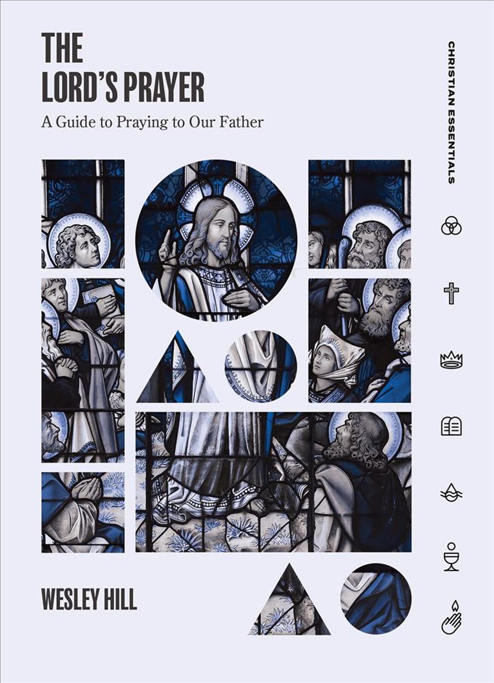 The Lord′s Prayer by Wesley Hill - ISBN: 9781683593188