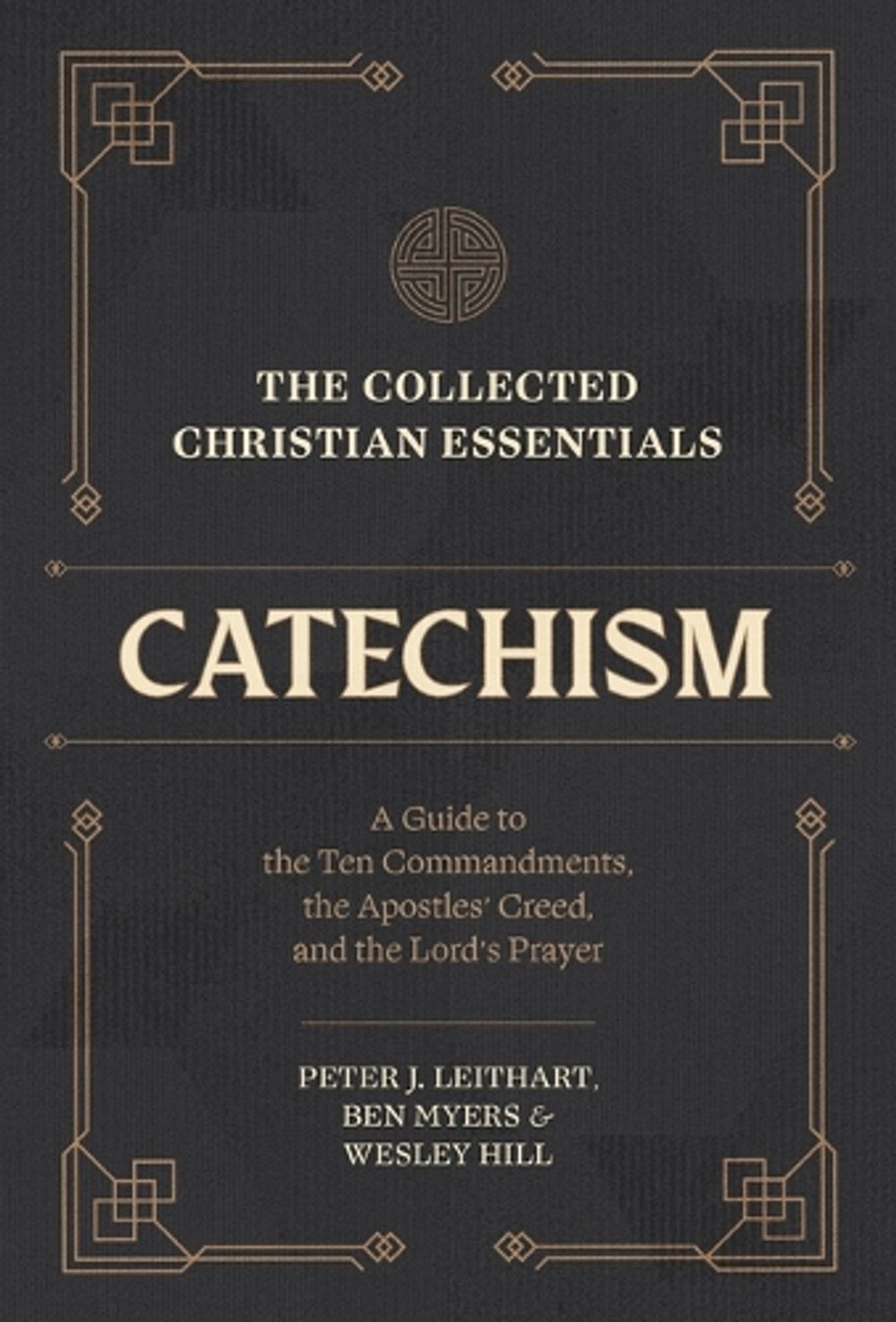 The Collected Christian Essentials: Catechism – A Guide to the Ten ...