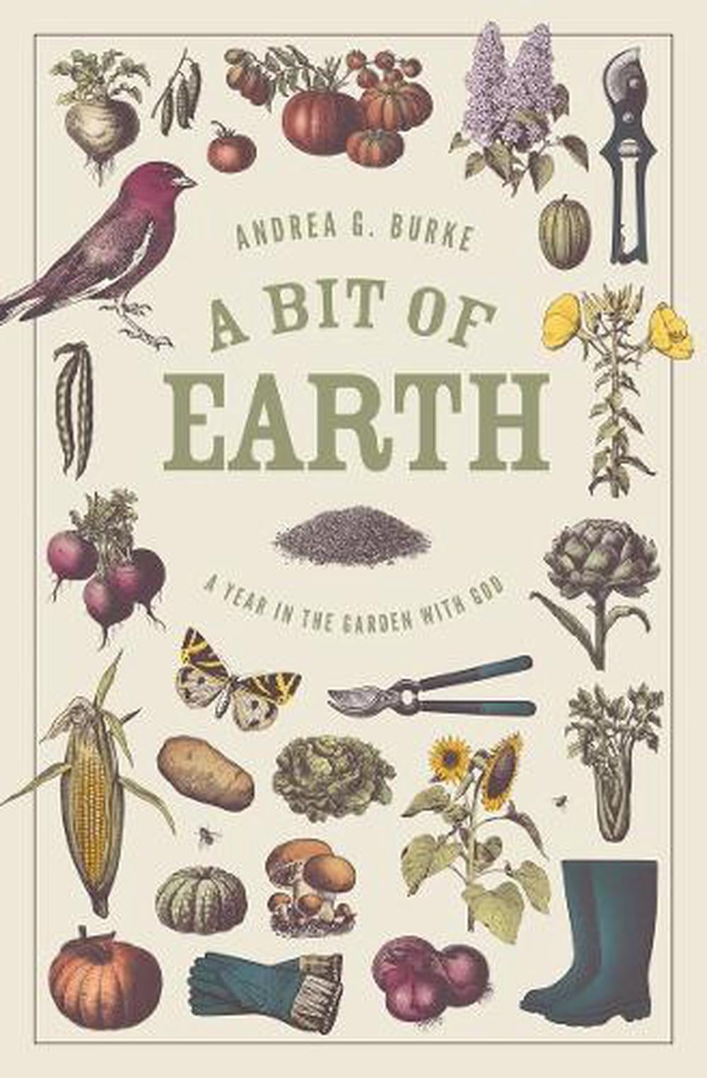 A Bit of Earth by Andrea G. Burke - ISBN: 9781683597421