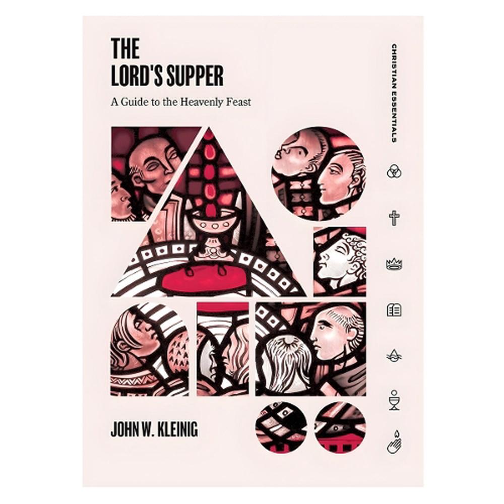 The Lord's Supper by John W. Kleinig - ISBN: 9781683597964