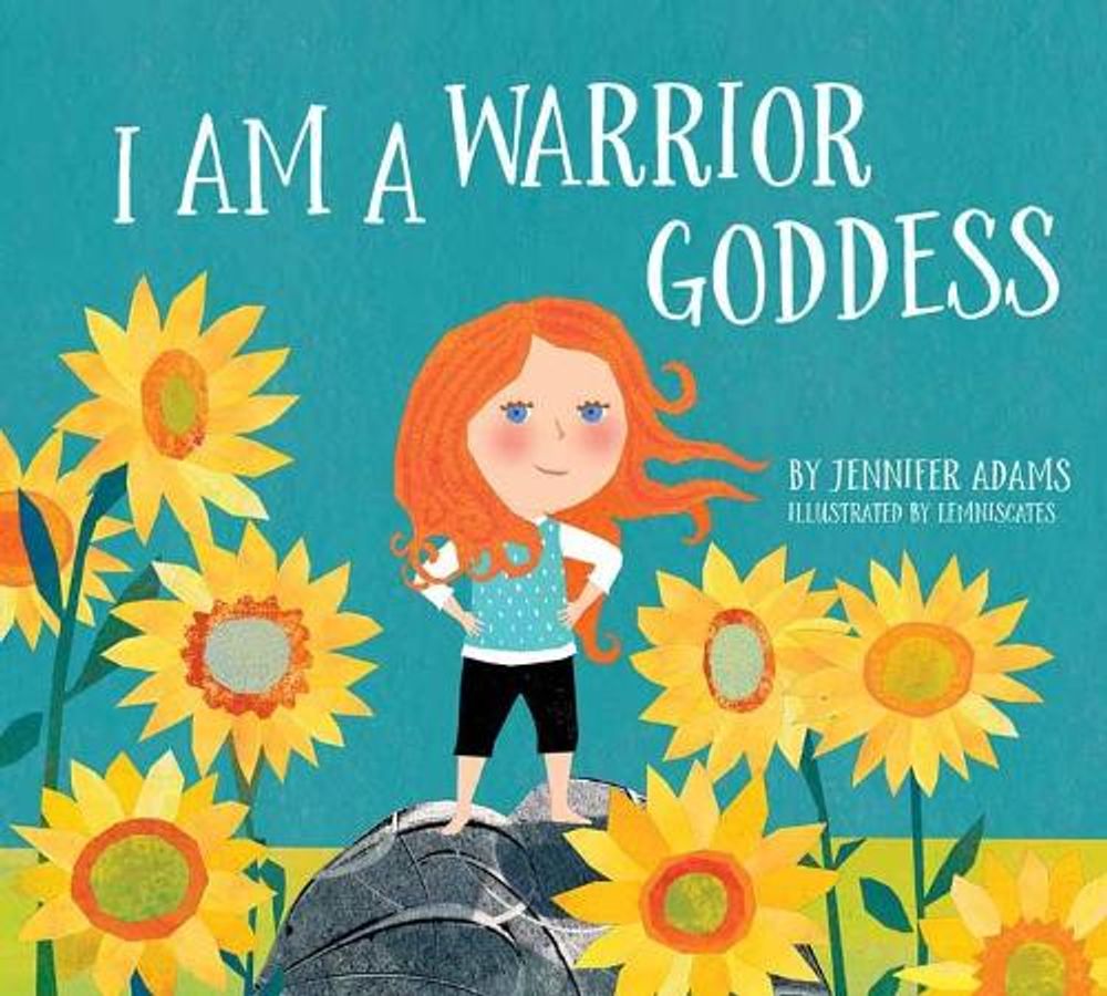 I Am A Warrior Goddess by Jennifer Adams - ISBN: 9781683640059