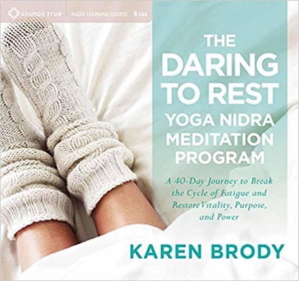 The Daring to Rest Yoga Nidra Meditation Program by Karen Brody - ISBN: 9781683640691