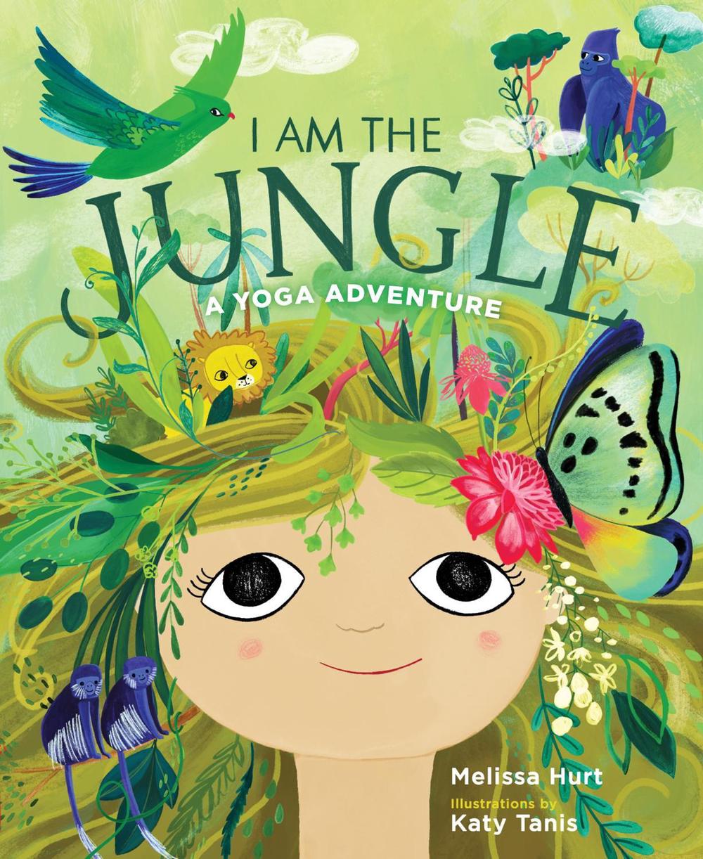 I Am the Jungle by Melissa Hurt - ISBN: 9781683643821