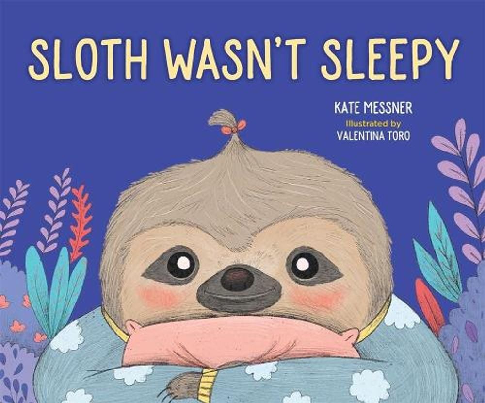 Sloth Wasn't Sleepy by Kate Messner - ISBN: 9781683645467