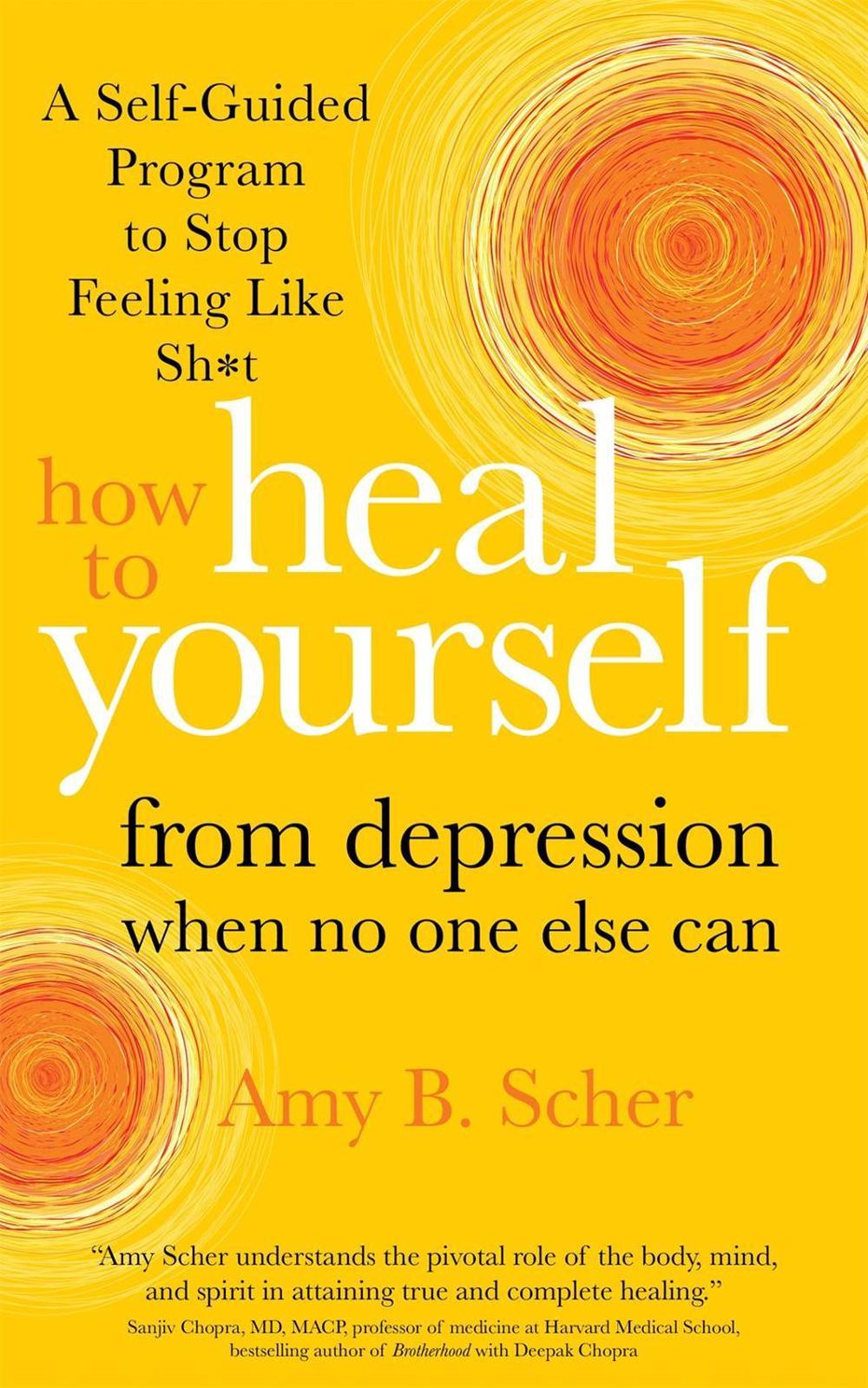 How to Heal Yourself from Depression When No One Else Can, 9781683646204