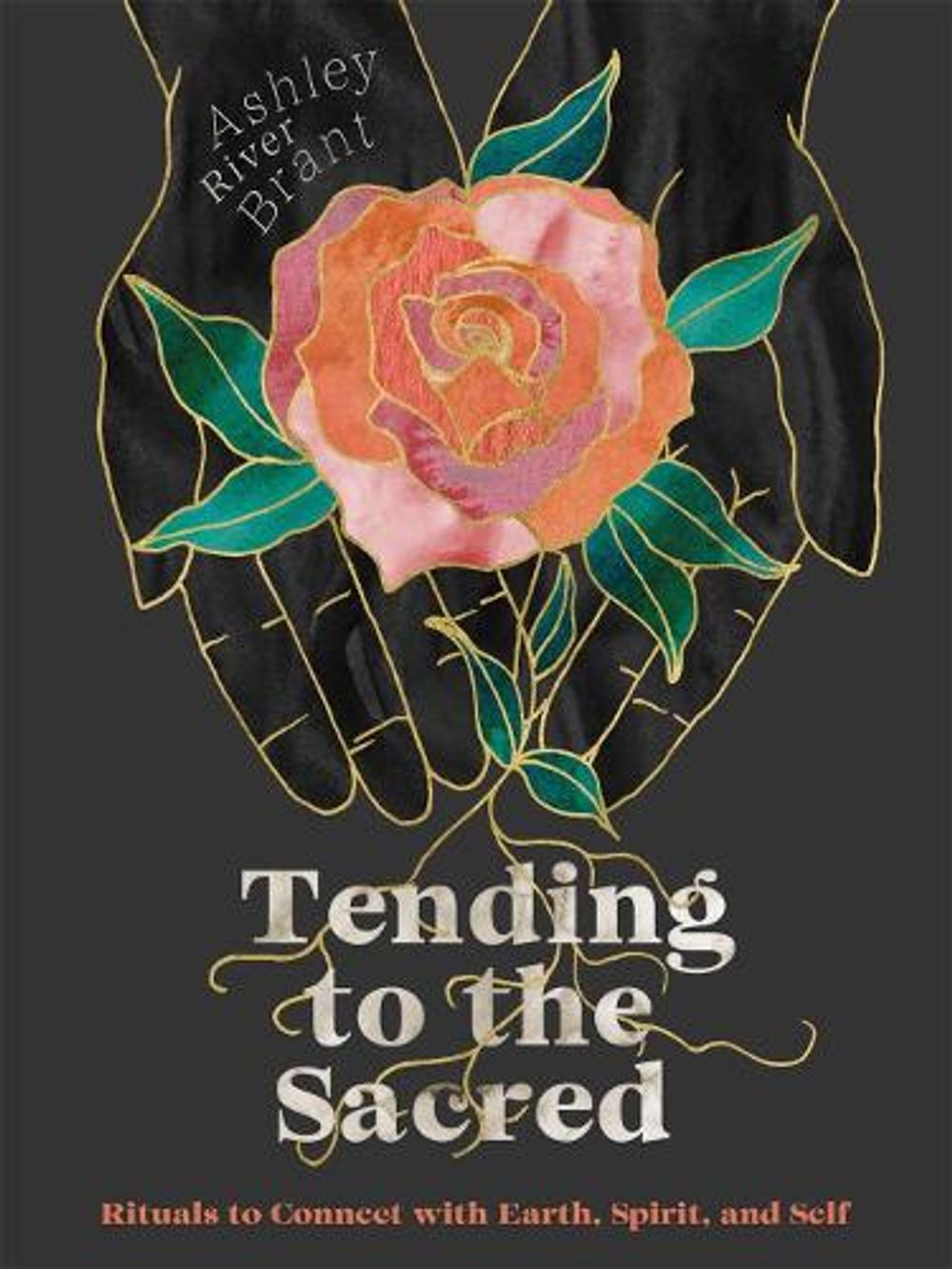 Tending to the Sacred by Ashley River Brant - ISBN: 9781683646785