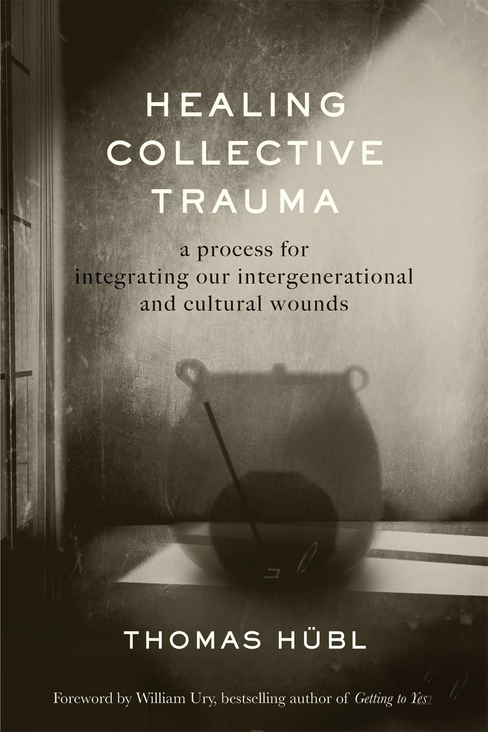 Healing Collective Trauma by Thomas Hubl - ISBN: 9781683647379