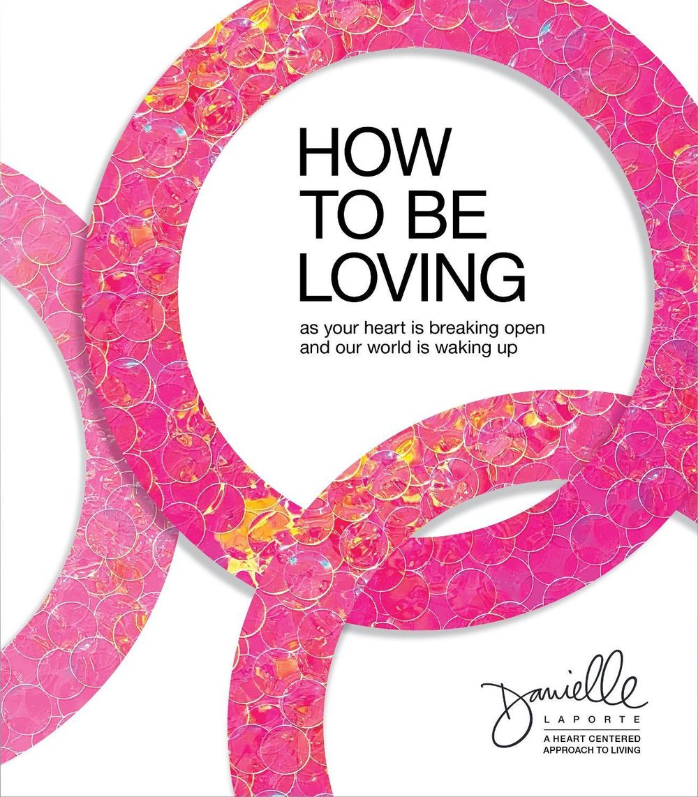 How to Be Loving by Danielle LaPorte - ISBN: 9781683647621