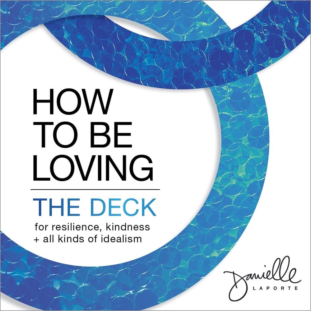 How to Be Loving: The Deck by Danielle LaPorte - ISBN: 9781683647652