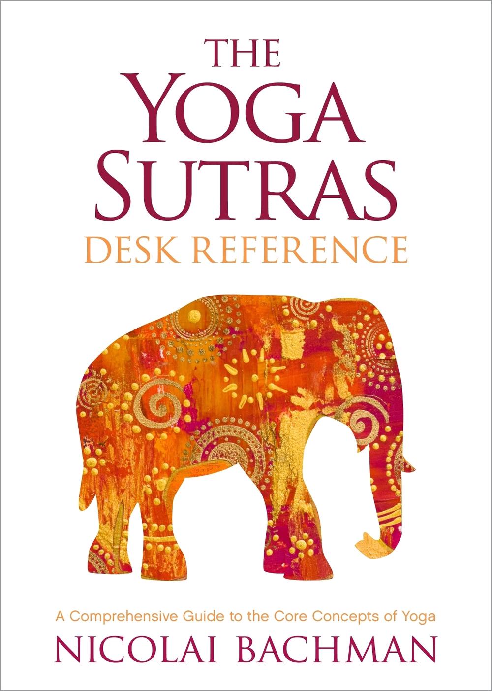 The Yoga Sutras Desk Reference by Nicolai Bachman - ISBN: 9781683648031