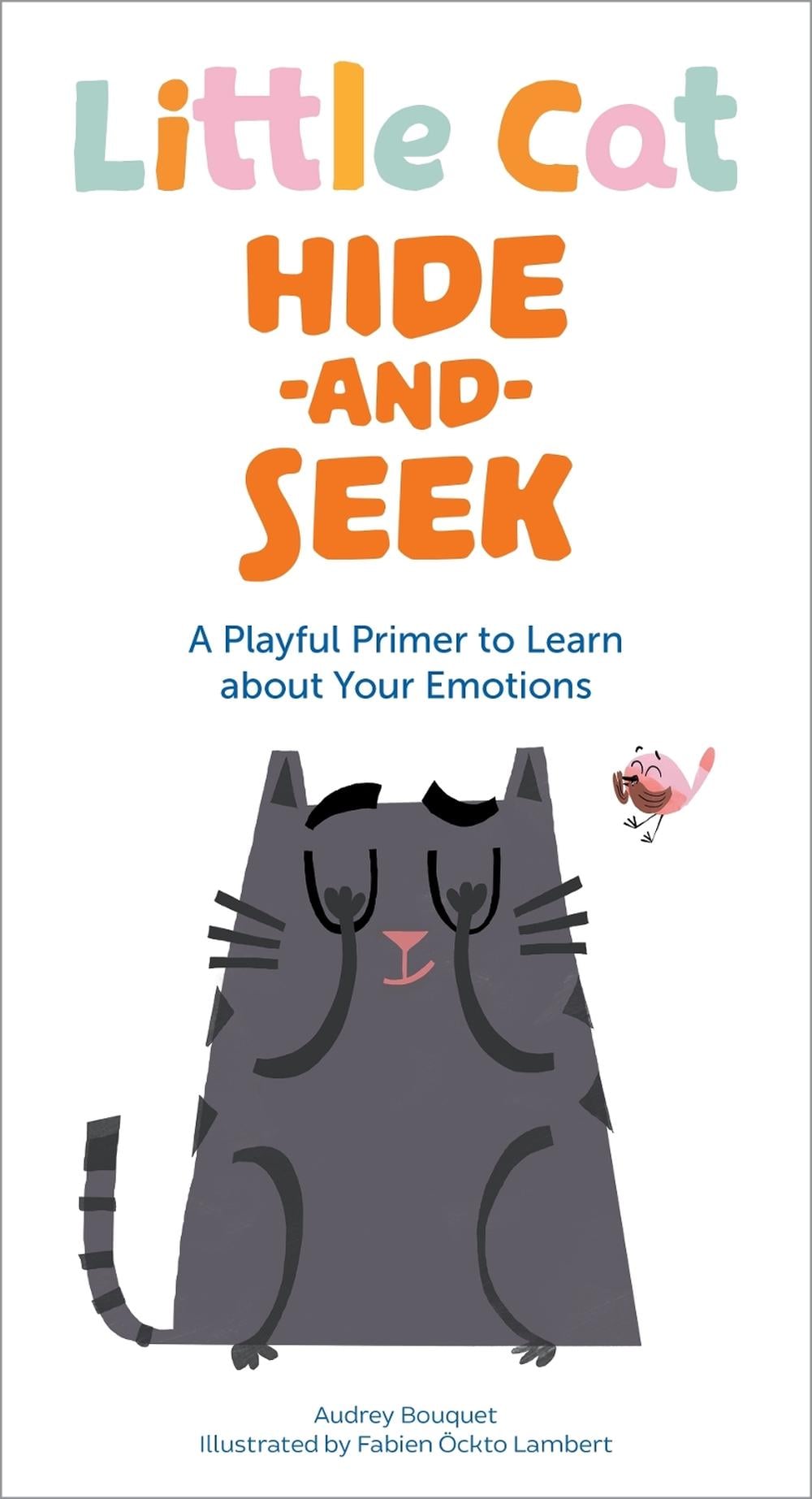 Little Cat Hide-and-Seek Emotions by Audrey Bouquet - ISBN: 9781683648338