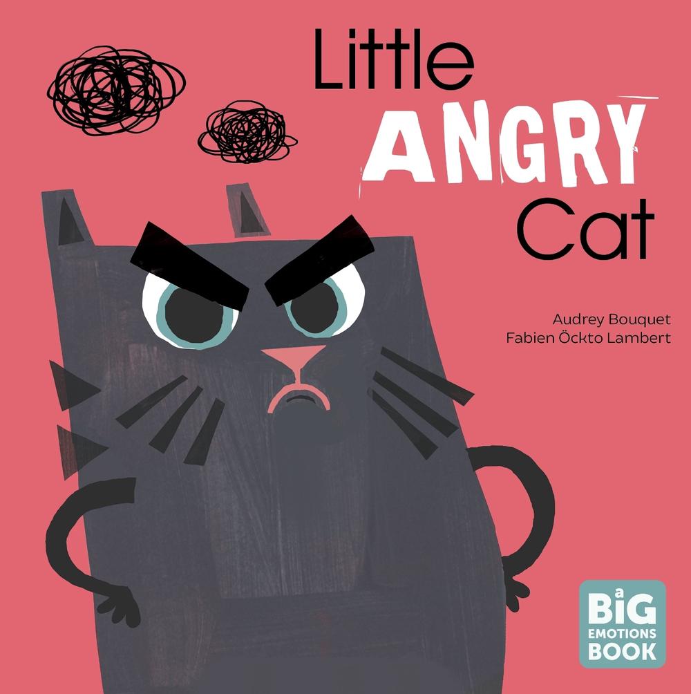 Little Angry Cat by Audrey Bouquet - ISBN: 9781683648352