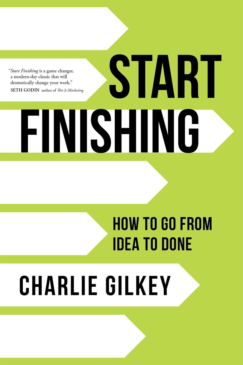 Start Finishing by Charlie Gilkey - ISBN: 9781683648635