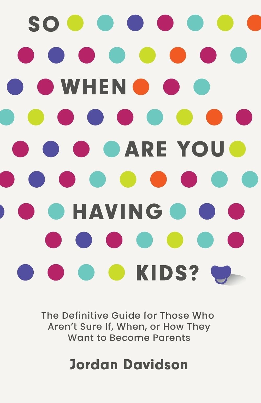 So When Are You Having Kids by Jordan Davidson - ISBN: 9781683649250