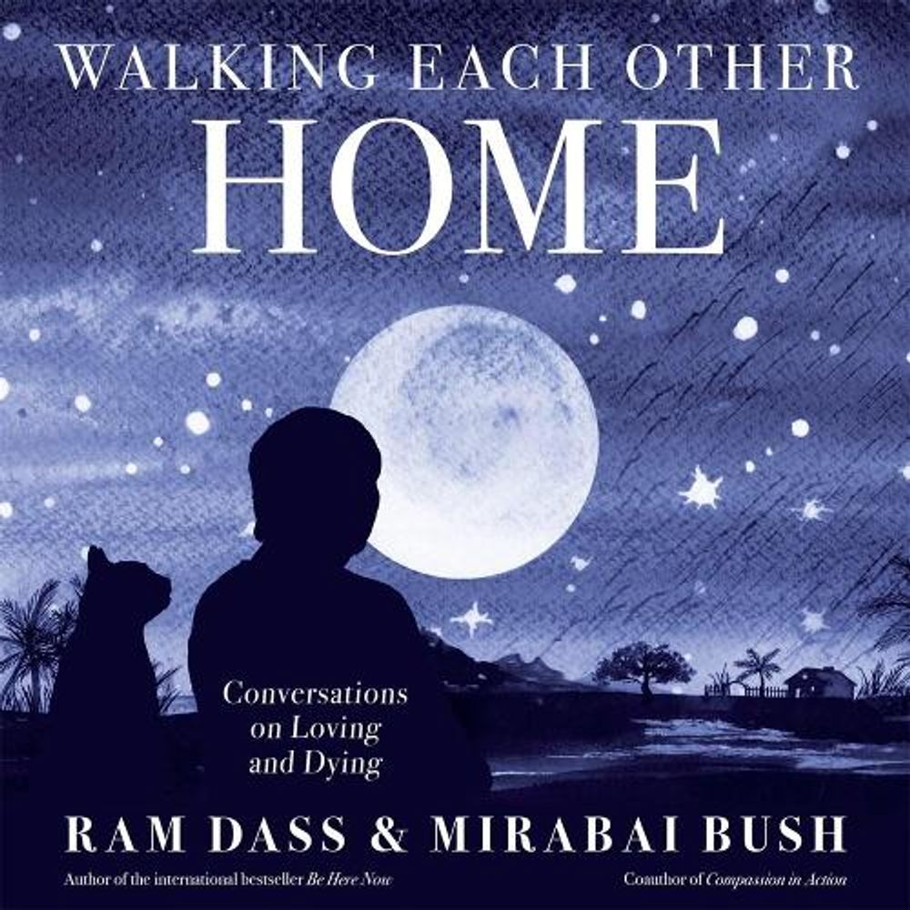 Walking Each Other Home by Ram Dass - ISBN: 9781683649427