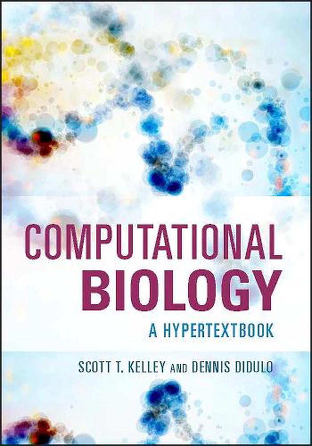Computational Biology by Scott T. Kelley - ISBN: 9781683670025