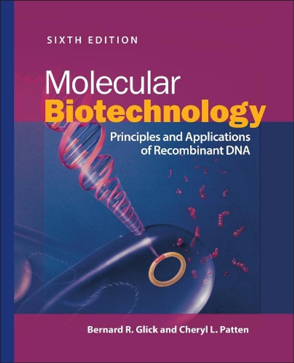 Molecular Biotechnology, 6th Edition by Bernard R. Glick - ISBN: 9781683673644