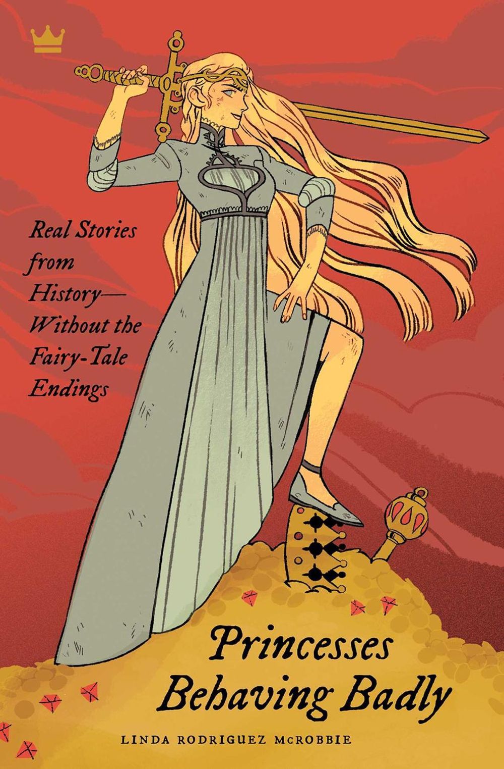 Princesses Behaving Badly by Linda Rodriguez McRobbie - ISBN: 9781683690252