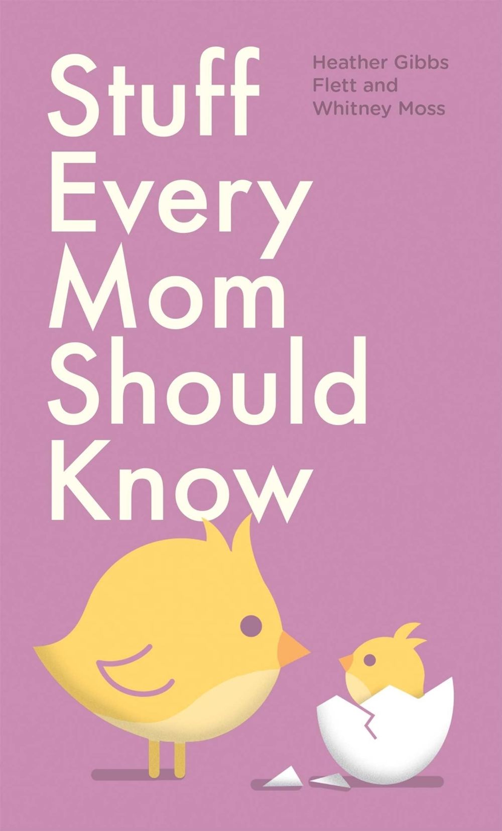 Stuff Every Mom Should Know by Heather Gibbs Flett - ISBN: 9781683690634