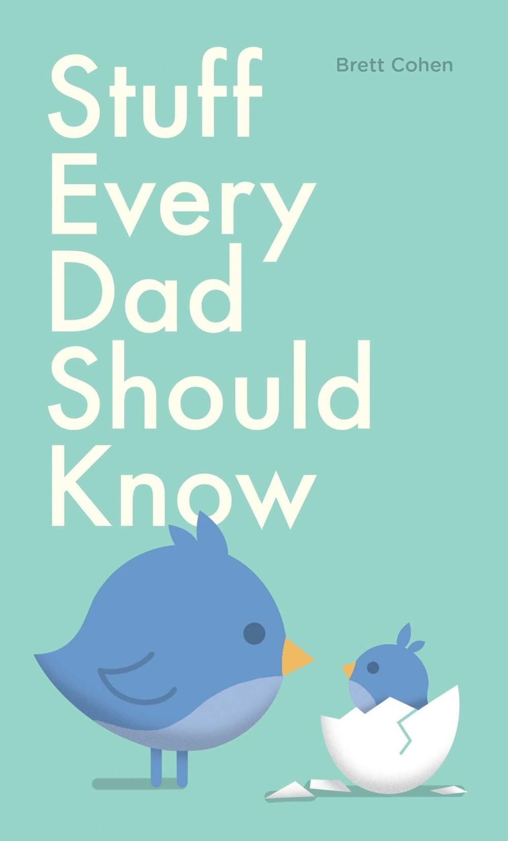 Stuff Every Dad Should Know by Brett Cohen - ISBN: 9781683690641