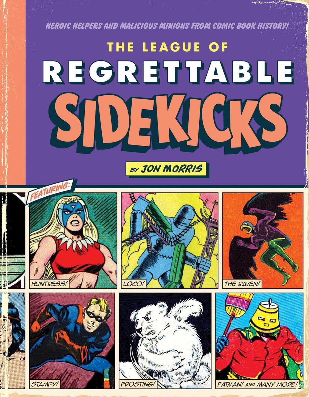 The League of Regrettable Sidekicks by Jon Morris - ISBN: 9781683690764