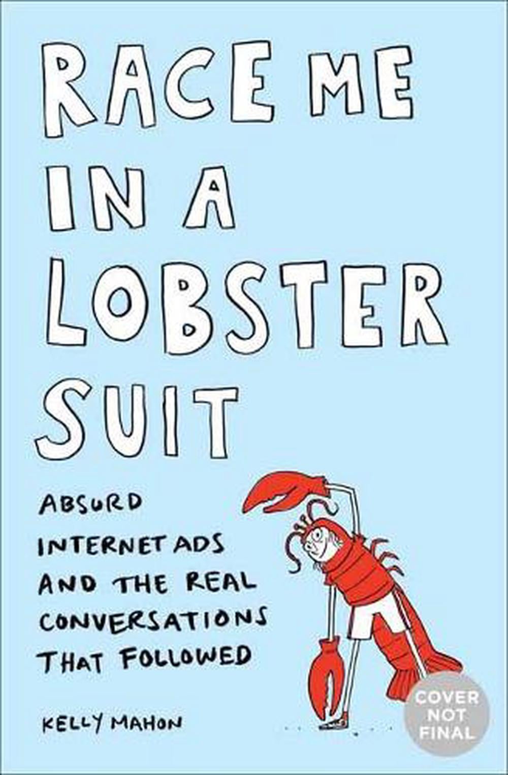 Race Me in a Lobster Suit by Kelly Mahon - ISBN: 9781683691044
