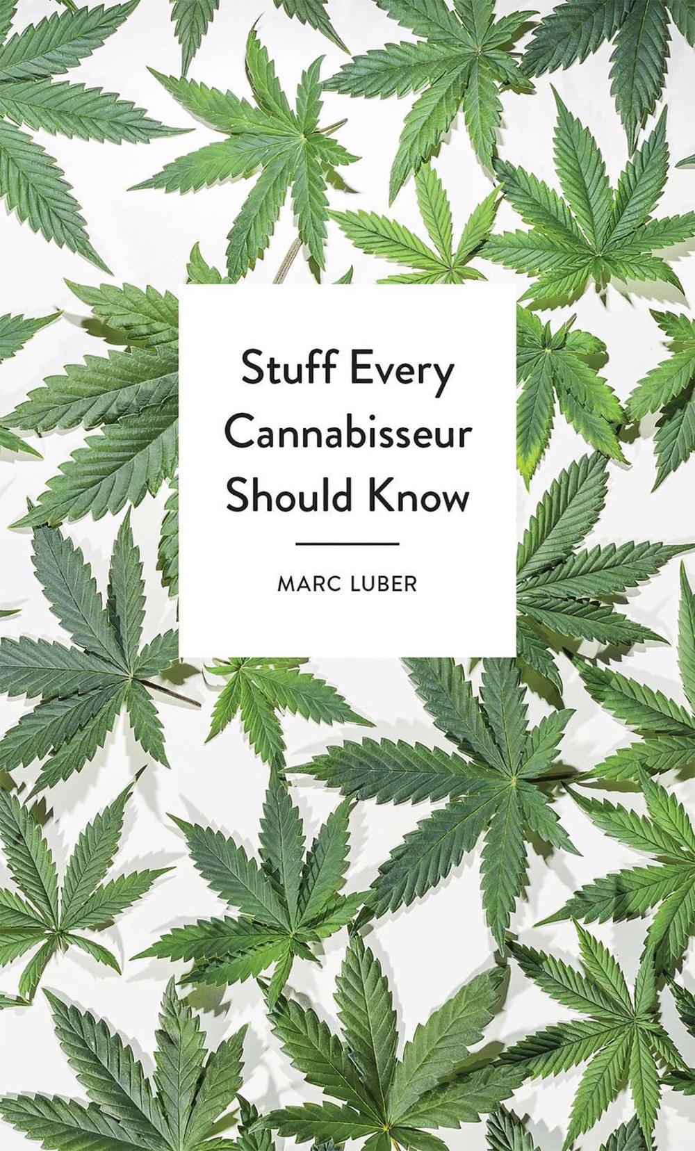 Stuff Every Cannabisseur Should Know by Marc Luber - ISBN: 9781683691341