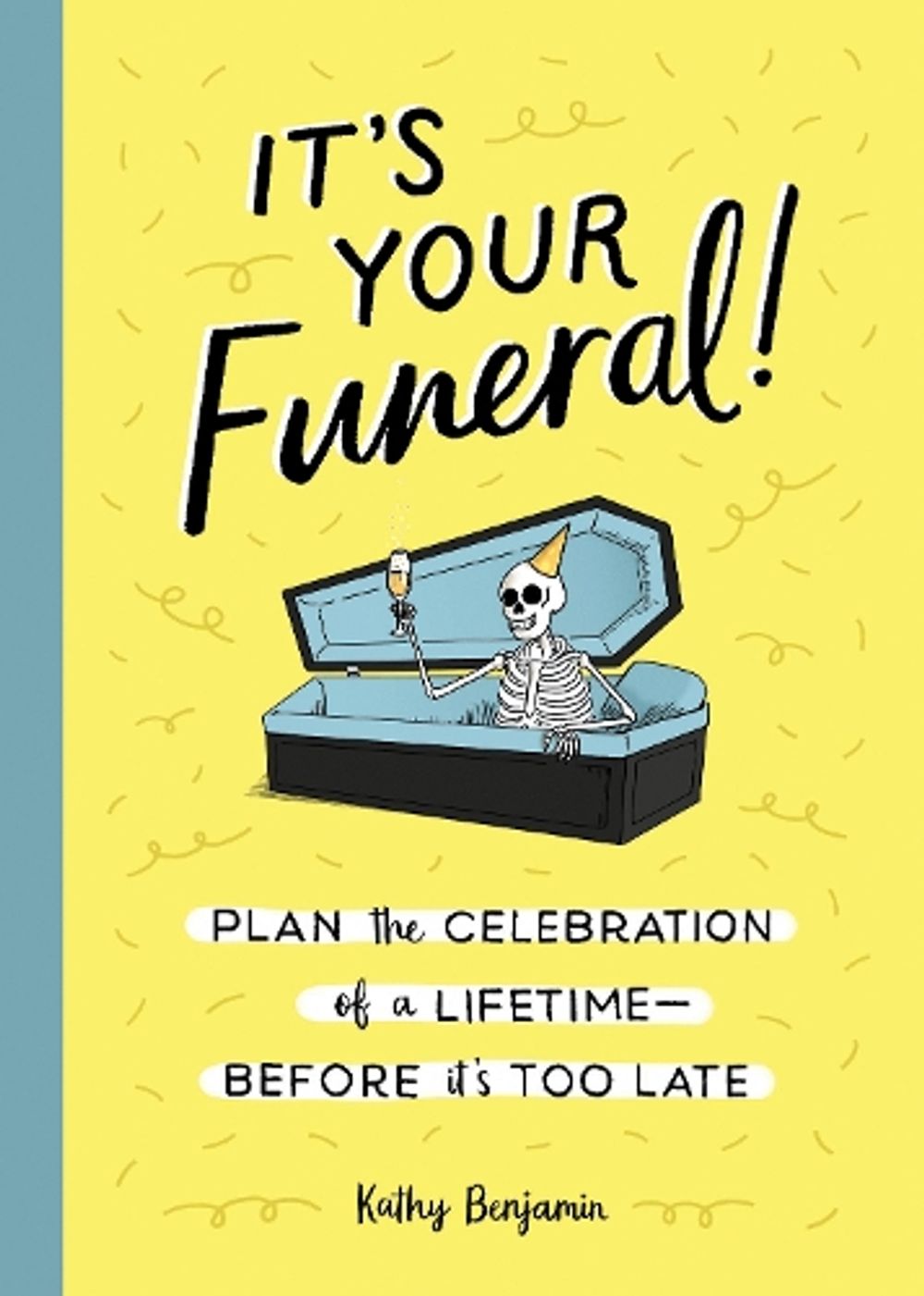 It's Your Funeral! by Kathy Benjamin - ISBN: 9781683692584
