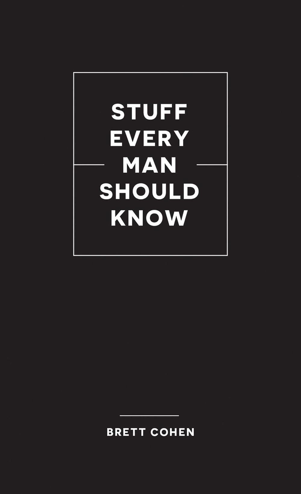 Stuff Every Man Should Know by Brett Cohen - ISBN: 9781683692720