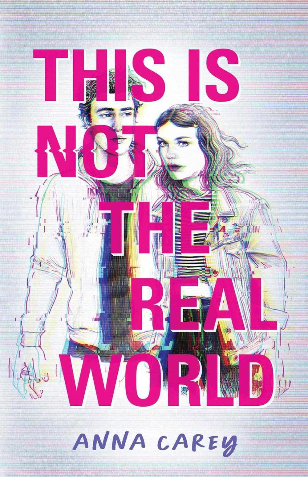 This Is Not the Real World by Anna Carey - ISBN: 9781683692812