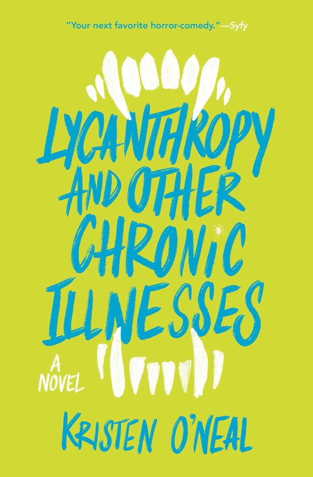 Lycanthropy and Other Chronic Illnesses by Kristen O'Neal - ISBN: 9781683693079