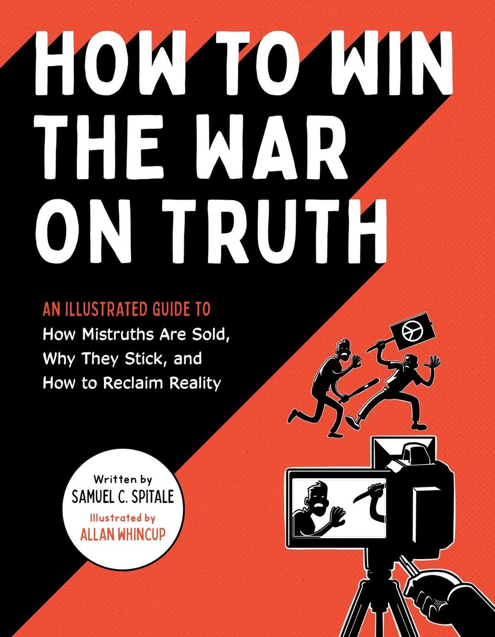 How to Win the War on Truth by Samuel C. Spitale - ISBN: 9781683693086