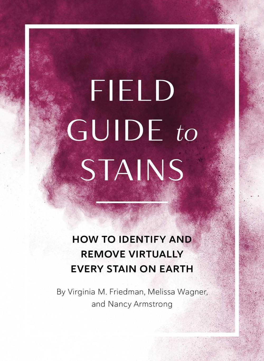 Field Guide to Stains by Virginia M. Friedman - ISBN: 9781683693260