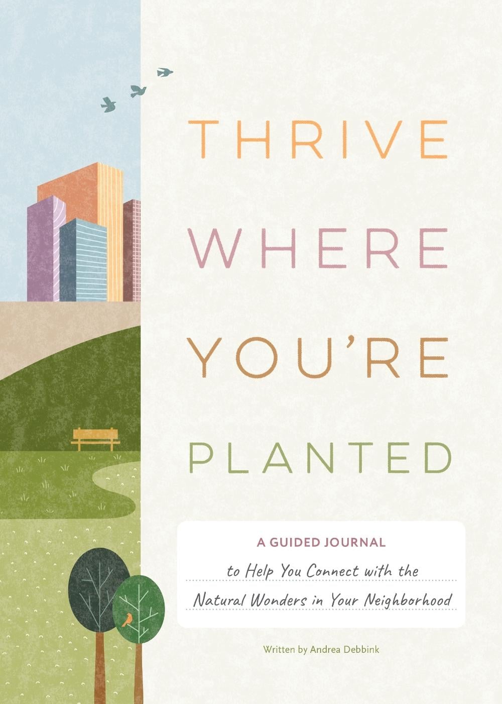 Thrive Where You're Planted by Andrea Debbink - ISBN: 9781683693437