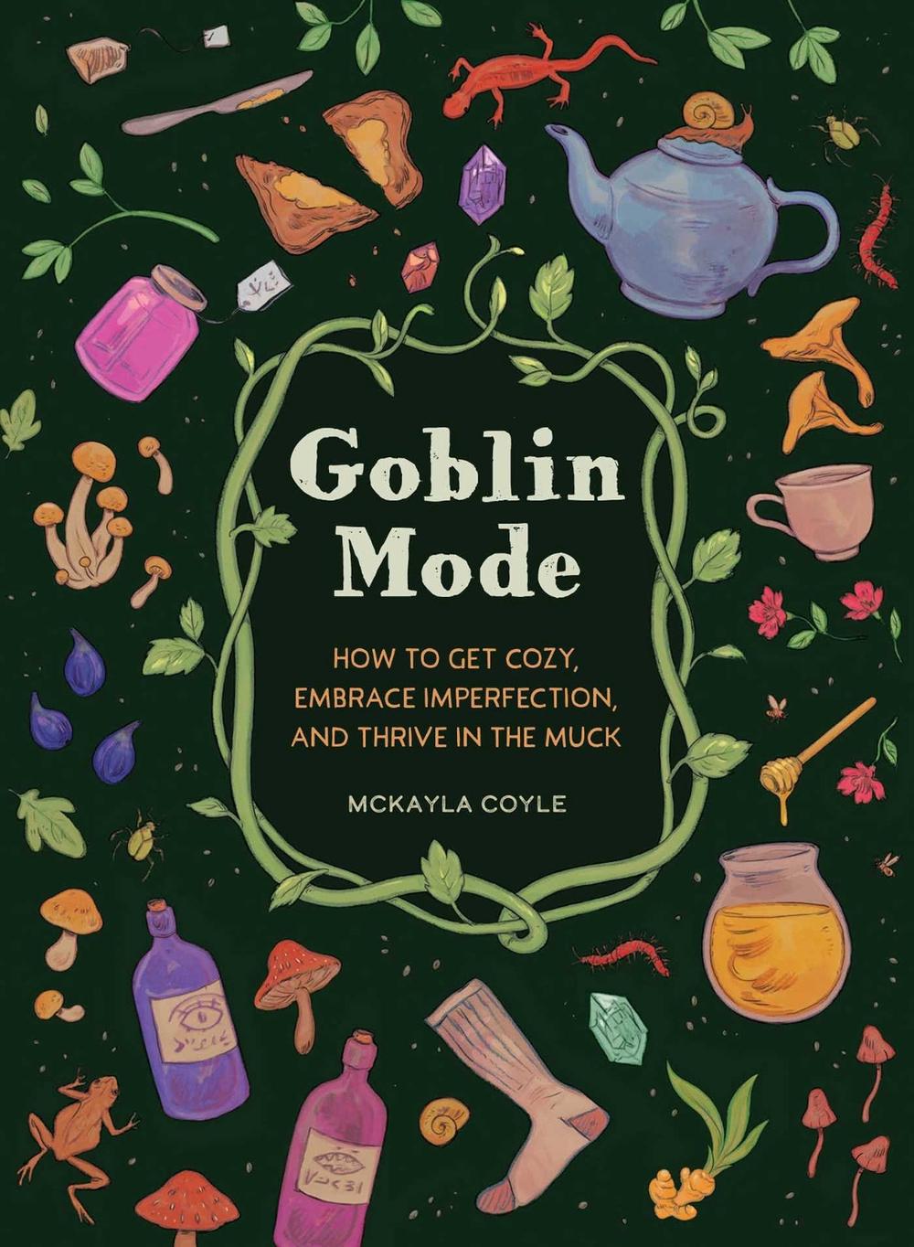 Goblin Mode by McKayla Coyle - ISBN: 9781683693536