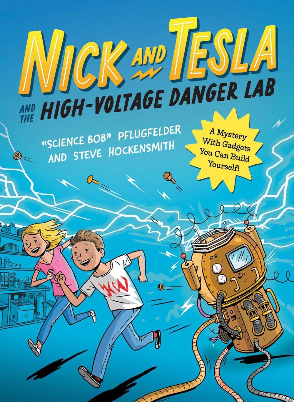 Nick and Tesla and the High Voltage Danger Lab by Steve Hockensmith - ISBN: 9781683693796