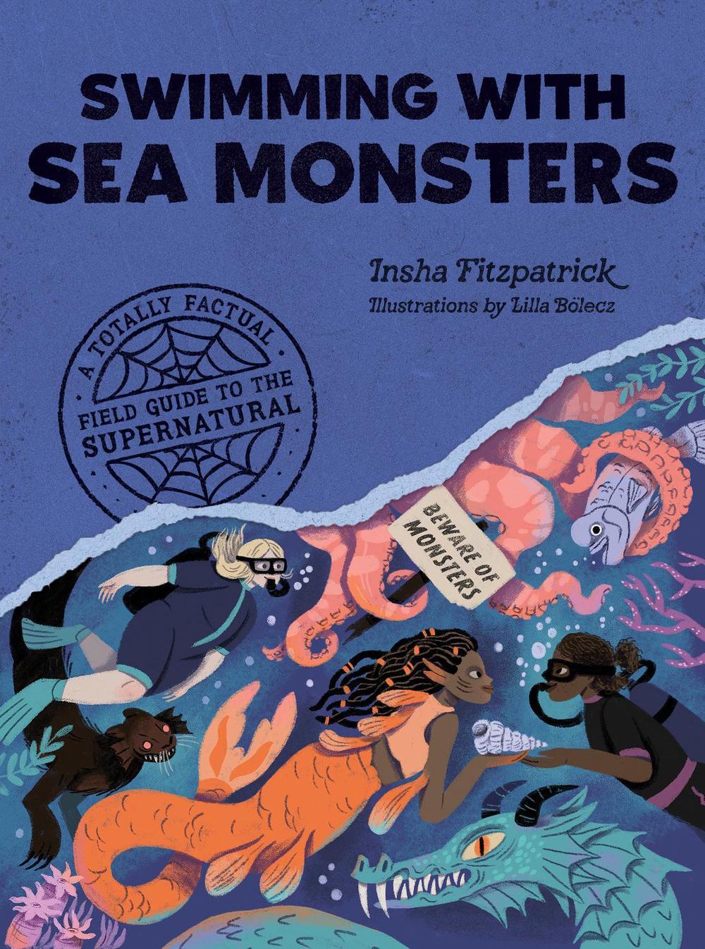 Cover of Swimming with Sea Monsters: A Totally Factual Field Guide to the Supernatural