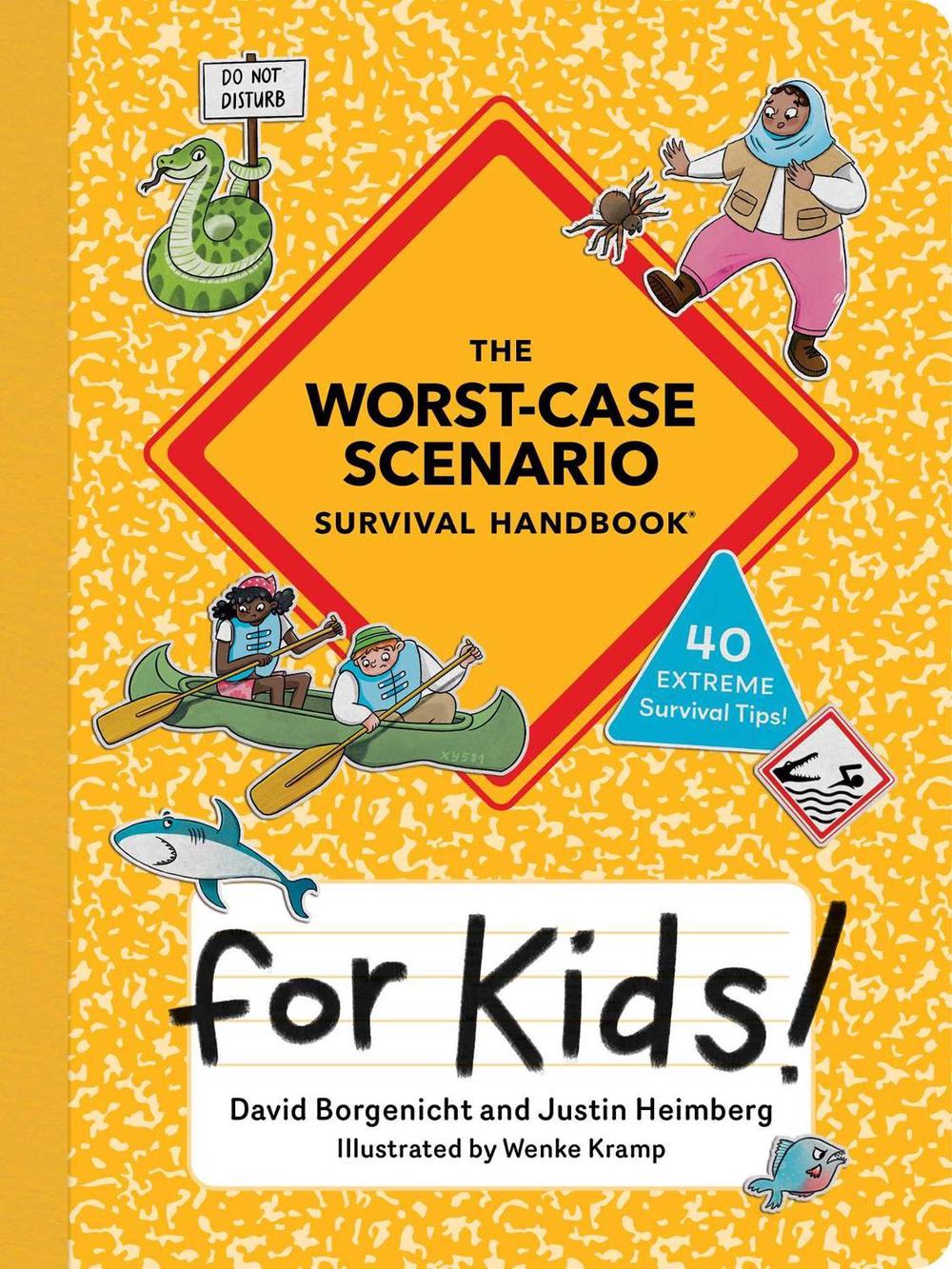 The Worst-Case Scenario Survival Handbook for Kids by David Borgenicht - ISBN: 9781683694564