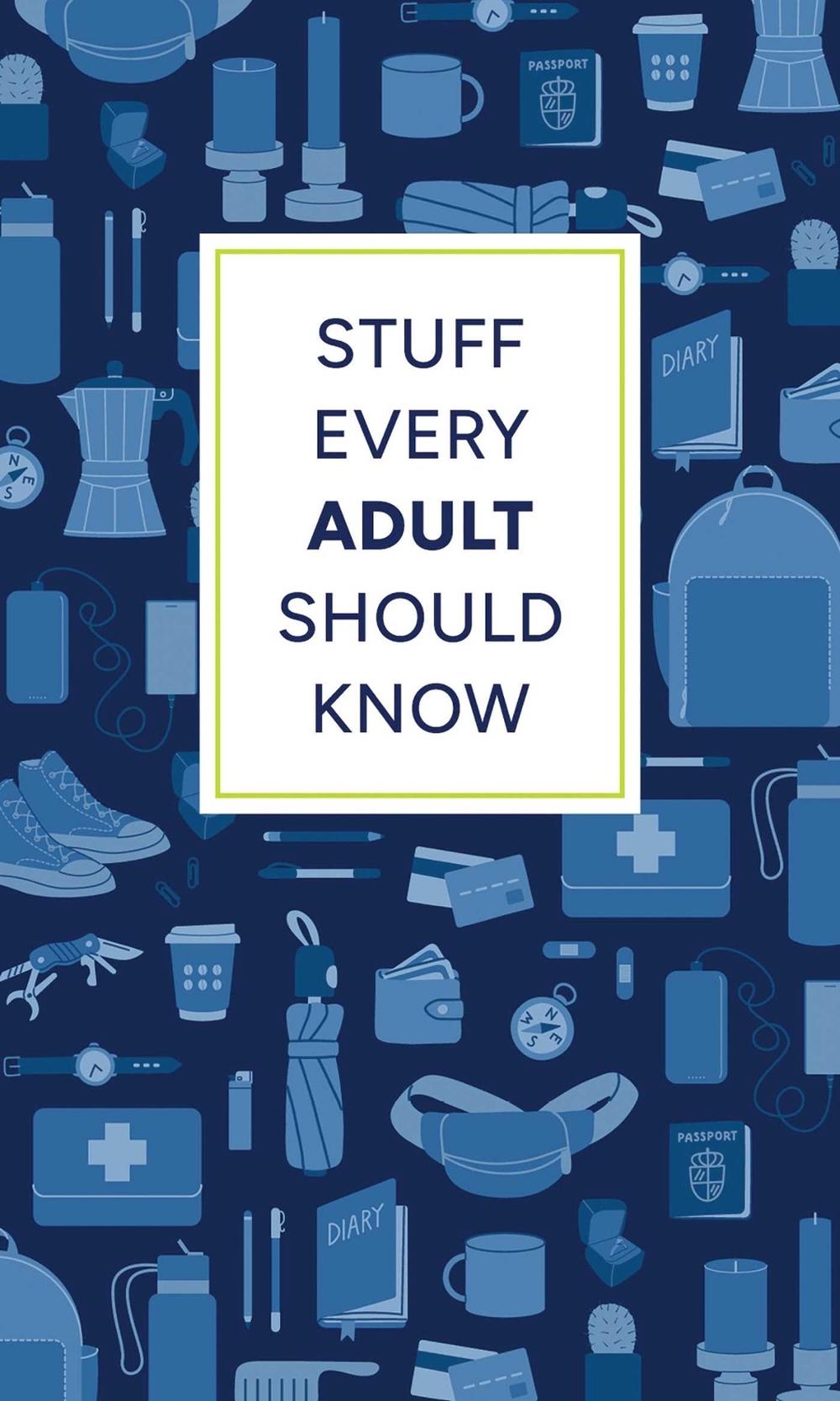 Stuff Every Adult Should Know by Alyssa Favreau - ISBN: 9781683694793